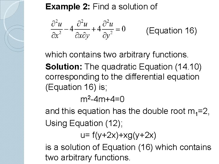 Example 2: Find a solution of (Equation 16) which contains two arbitrary functions. Solution:
