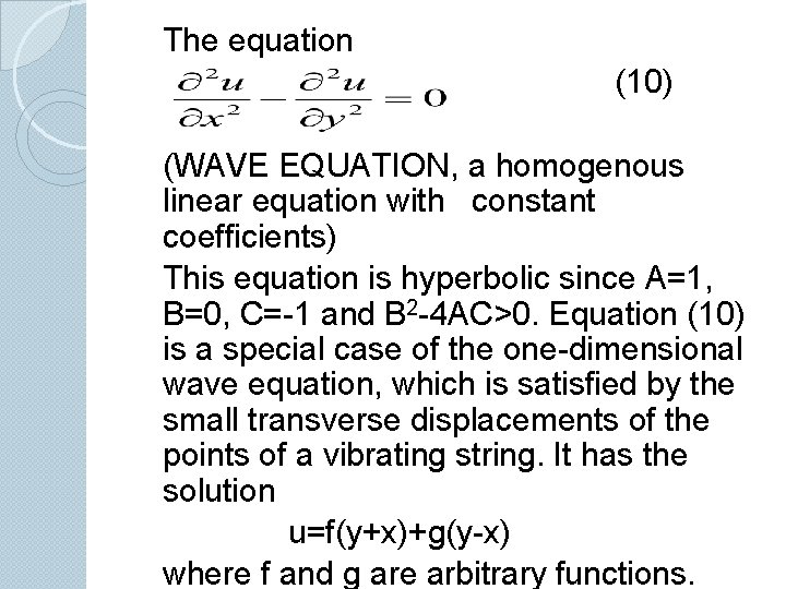 The equation (10) (WAVE EQUATION, a homogenous linear equation with constant coefficients) This equation