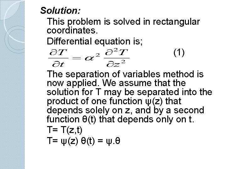 Solution: This problem is solved in rectangular coordinates. Differential equation is; (1) The separation