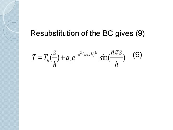 Resubstitution of the BC gives (9) 