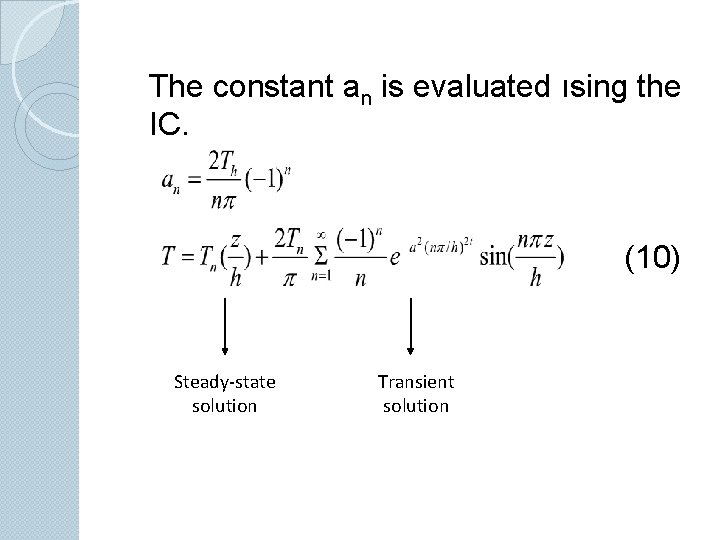 The constant an is evaluated ısing the IC. (10) Steady-state solution Transient solution 