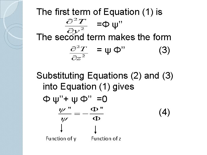 The first term of Equation (1) is =Φ ψ’’ The second term makes the