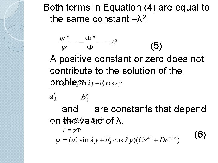 Both terms in Equation (4) are equal to the same constant –λ 2. (5)