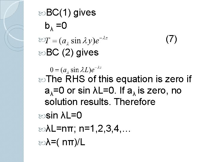  BC(1) gives bλ =0 (7) BC (2) gives The RHS of this equation