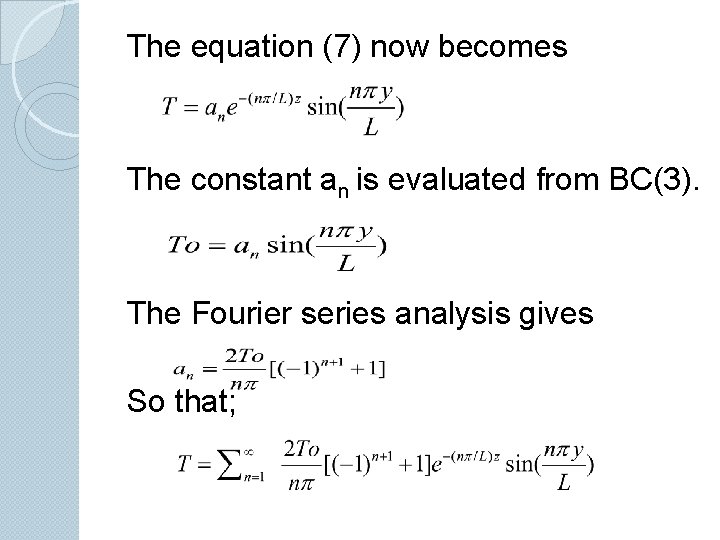 The equation (7) now becomes The constant an is evaluated from BC(3). The Fourier