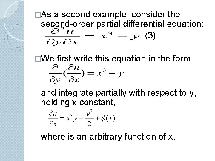 �As a second example, consider the second-order partial differential equation: (3) �We first write