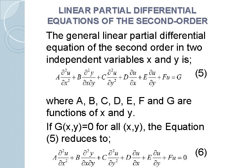 LINEAR PARTIAL DIFFERENTIAL EQUATIONS OF THE SECOND-ORDER The general linear partial differential equation of
