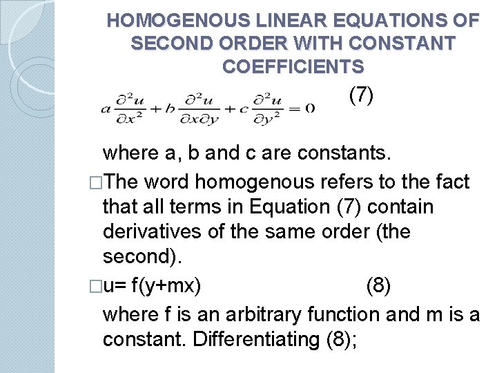 HOMOGENOUS LINEAR EQUATIONS OF SECOND ORDER WITH CONSTANT COEFFICIENTS (7) where a, b and