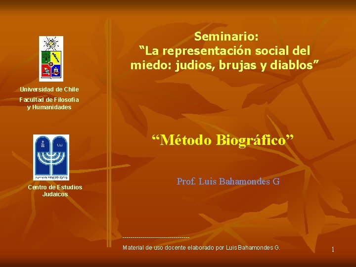 Seminario: “La representación social del miedo: judios, brujas y diablos” Universidad de Chile Facultad