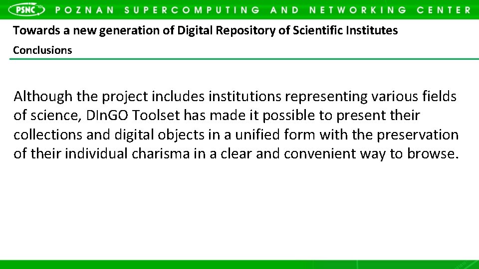 Towards a new generation of Digital Repository of Scientific Institutes Conclusions Although the project