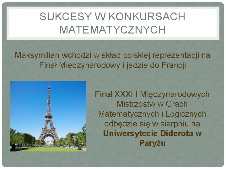 SUKCESY W KONKURSACH MATEMATYCZNYCH Maksymilian wchodzi w skład polskiej reprezentacji na Finał Międzynarodowy i