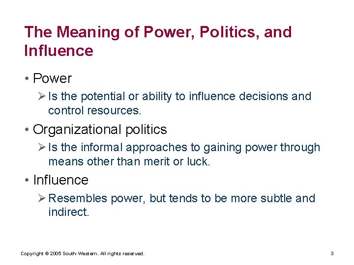 The Meaning of Power, Politics, and Influence • Power Ø Is the potential or