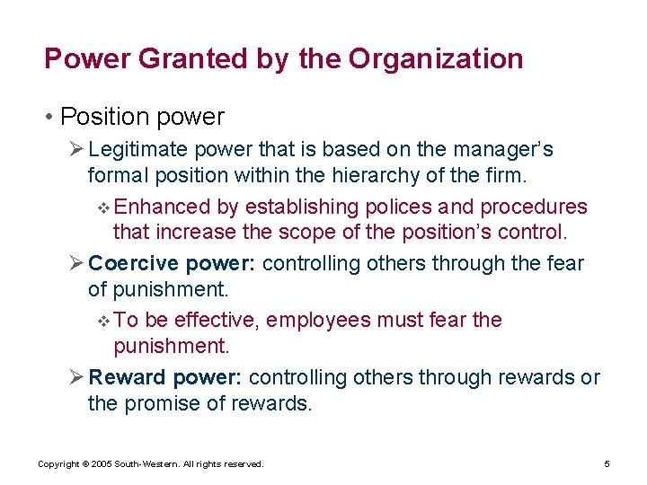 Power Granted by the Organization • Position power Ø Legitimate power that is based