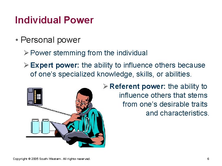 Individual Power • Personal power Ø Power stemming from the individual Ø Expert power: