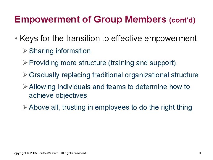 Empowerment of Group Members (cont’d) • Keys for the transition to effective empowerment: Ø