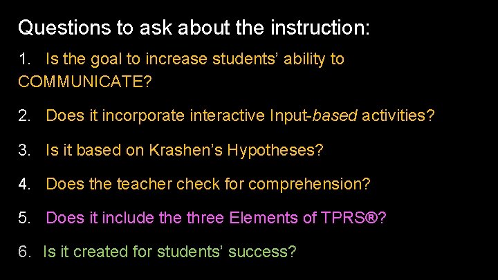 Questions to ask about the instruction: 1. Is the goal to increase students’ ability