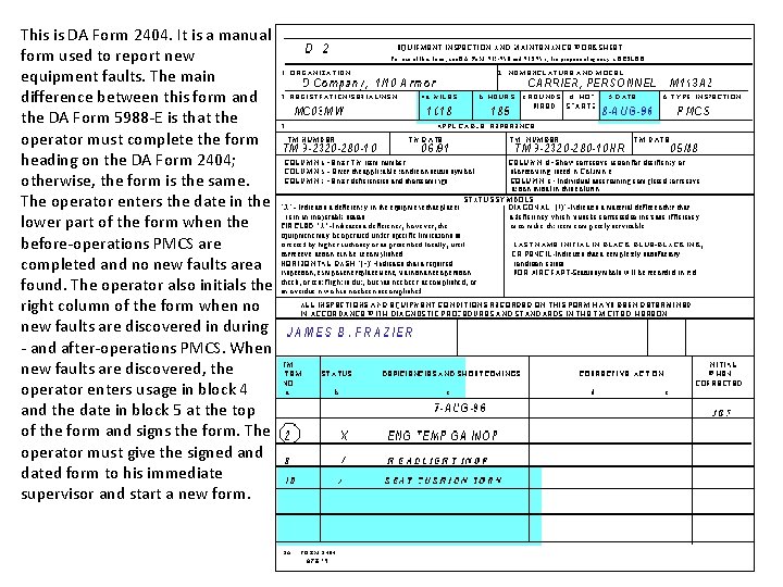 This is DA Form 2404. It is a manual form used to report new
