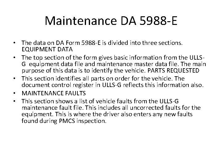 Maintenance DA 5988 -E • The data on DA Form 5988 -E is divided