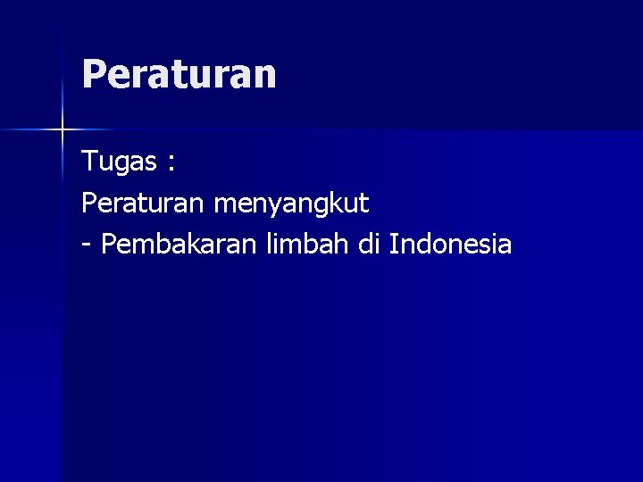 Peraturan Tugas : Peraturan menyangkut - Pembakaran limbah di Indonesia 