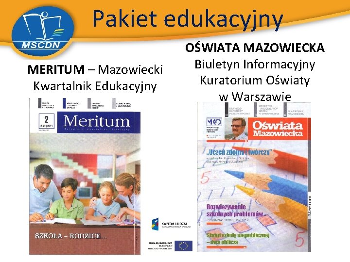 Pakiet edukacyjny MERITUM – Mazowiecki Kwartalnik Edukacyjny OŚWIATA MAZOWIECKA Biuletyn Informacyjny Kuratorium Oświaty w