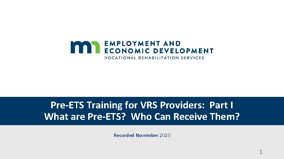 Pre-ETS Training for VRS Providers: Part I What are Pre-ETS? Who Can Receive Them?