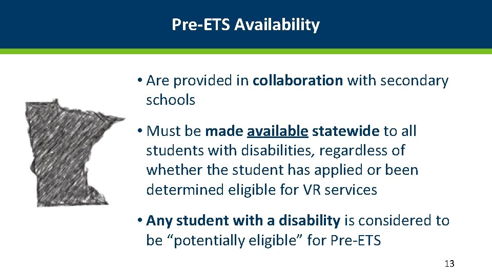 Pre-ETS Availability • Are provided in collaboration with secondary schools • Must be made