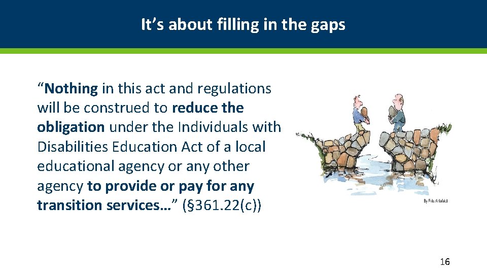 It’s about filling in the gaps “Nothing in this act and regulations will be