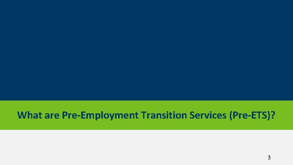 What are Pre-Employment Transition Services (Pre-ETS)? 3 