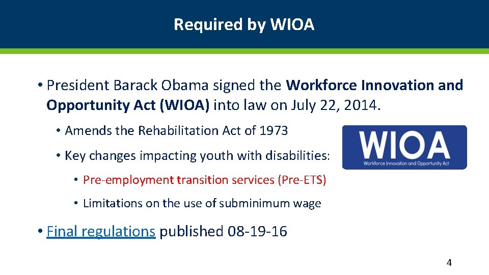 Required by WIOA • President Barack Obama signed the Workforce Innovation and Opportunity Act