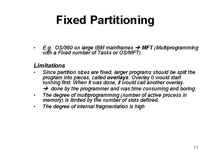 Fixed Partitioning • E. g. OS/360 on large IBM mainframes MFT (Multiprogramming with a Fixed Partitioning • E. g. OS/360 on large IBM mainframes MFT (Multiprogramming with a