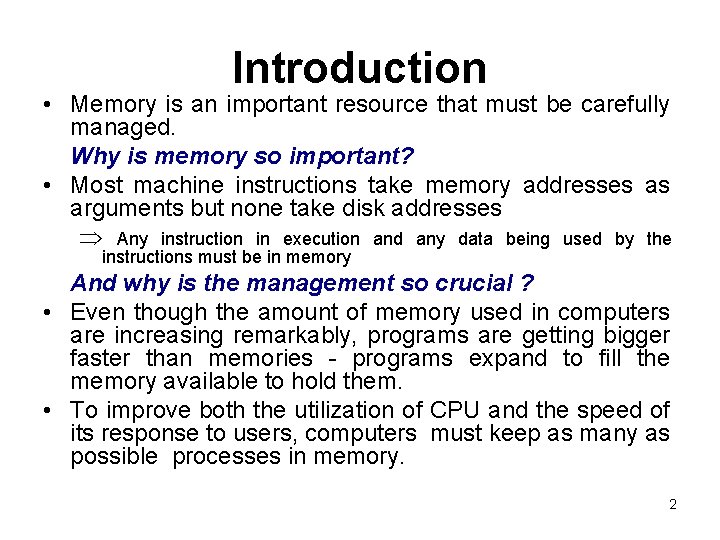 Introduction • Memory is an important resource that must be carefully managed. Why is Introduction • Memory is an important resource that must be carefully managed. Why is