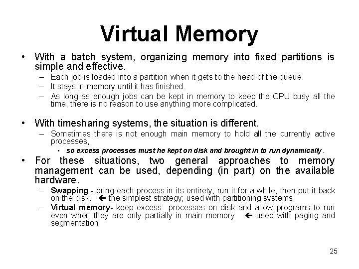 Virtual Memory • With a batch system, organizing memory into fixed partitions is simple Virtual Memory • With a batch system, organizing memory into fixed partitions is simple