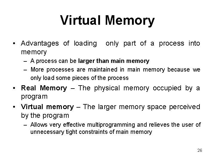 Virtual Memory • Advantages of loading memory only part of a process into – Virtual Memory • Advantages of loading memory only part of a process into –