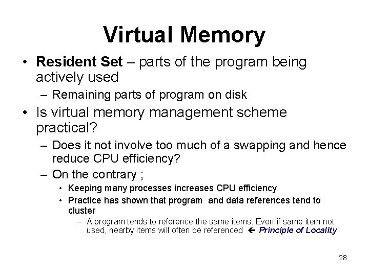 Virtual Memory • Resident Set – parts of the program being actively used – Virtual Memory • Resident Set – parts of the program being actively used –
