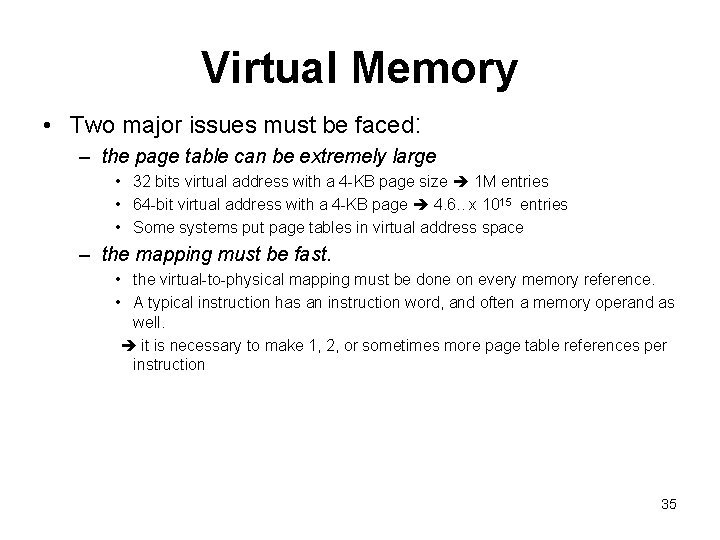 Virtual Memory • Two major issues must be faced: – the page table can Virtual Memory • Two major issues must be faced: – the page table can