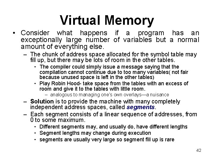 Virtual Memory • Consider what happens if a program has an exceptionally large number Virtual Memory • Consider what happens if a program has an exceptionally large number