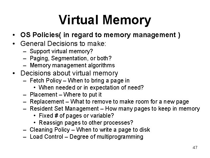 Virtual Memory • OS Policies( in regard to memory management ) • General Decisions Virtual Memory • OS Policies( in regard to memory management ) • General Decisions