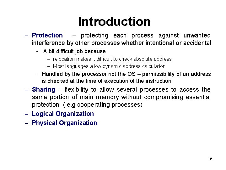 Introduction – Protection – protecting each process against unwanted interference by other processes whether Introduction – Protection – protecting each process against unwanted interference by other processes whether