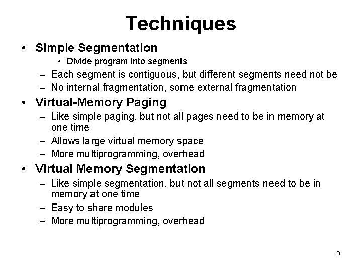 Techniques • Simple Segmentation • Divide program into segments – Each segment is contiguous, Techniques • Simple Segmentation • Divide program into segments – Each segment is contiguous,
