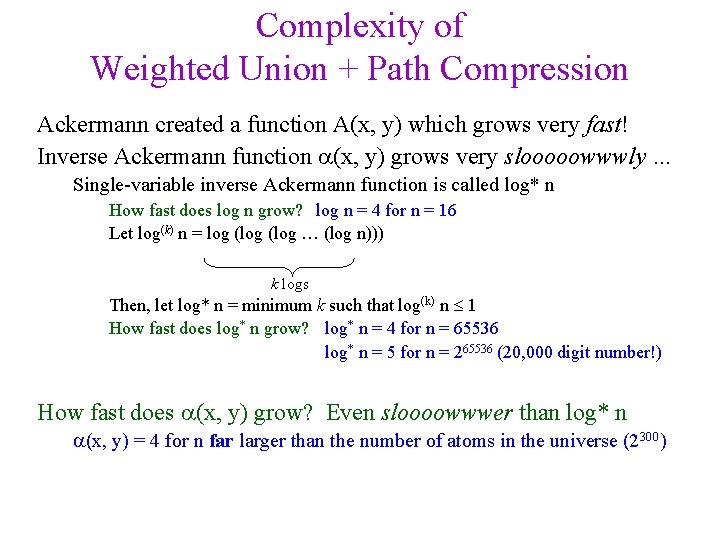 Complexity of Weighted Union + Path Compression Ackermann created a function A(x, y) which