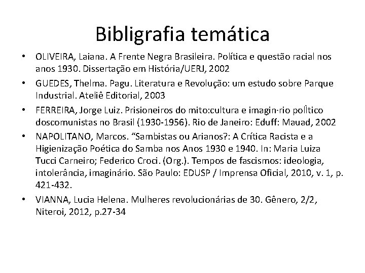 Bibligrafia temática • OLIVEIRA, Laiana. A Frente Negra Brasileira. Política e questão racial nos