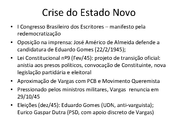 Crise do Estado Novo • I Congresso Brasileiro dos Escritores – manifesto pela redemocratização