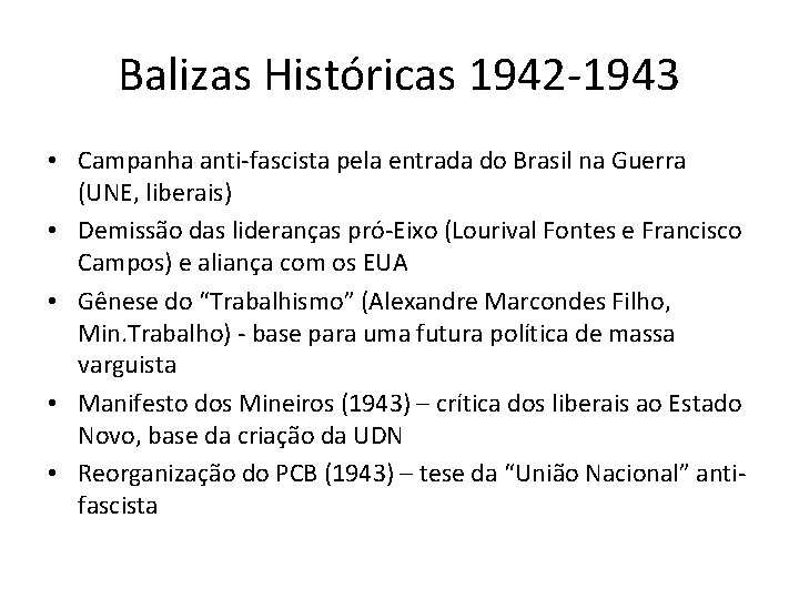 Balizas Históricas 1942 -1943 • Campanha anti-fascista pela entrada do Brasil na Guerra (UNE,