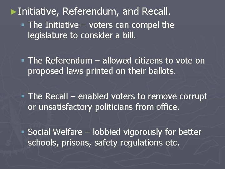 ► Initiative, Referendum, and Recall. § The Initiative – voters can compel the legislature