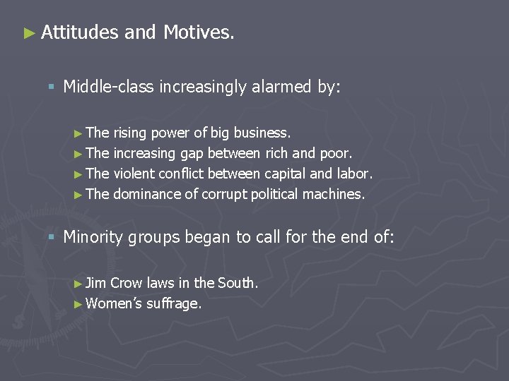► Attitudes and Motives. § Middle-class increasingly alarmed by: ► The rising power of