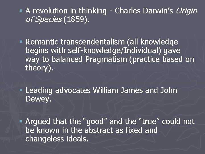 § A revolution in thinking - Charles Darwin’s Origin of Species (1859). § Romantic