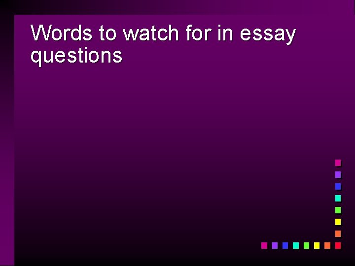 Words to watch for in essay questions 