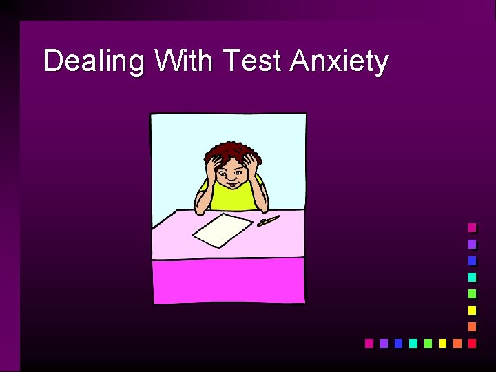 Dealing With Test Anxiety 