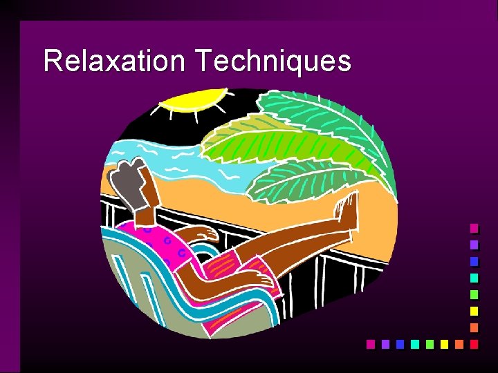 Relaxation Techniques 