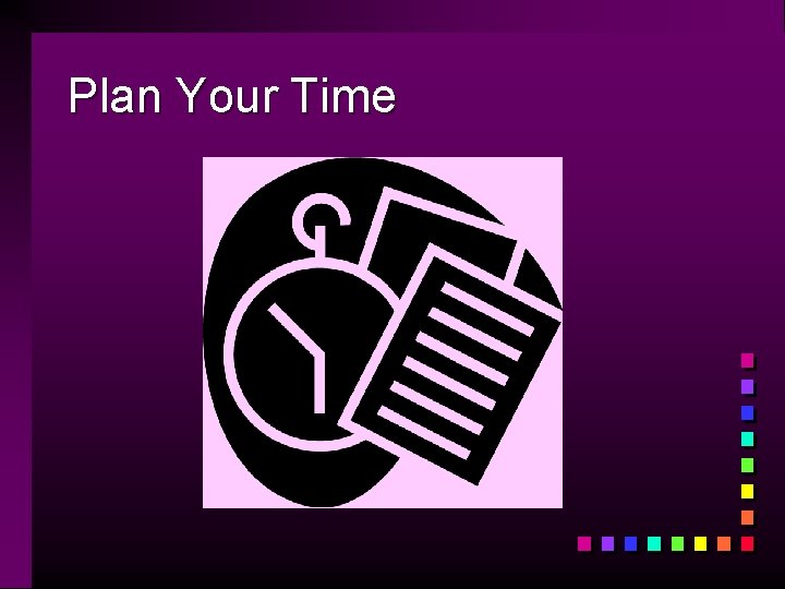 Plan Your Time 